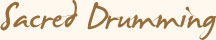 Sacred Drumming